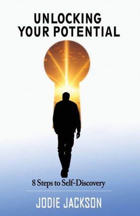 Unlocking Your Potential: 8 Steps to Self-Discovery