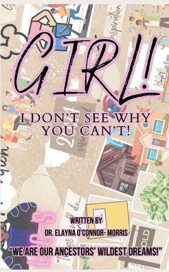 Girl! I Don't See Why You Can't!