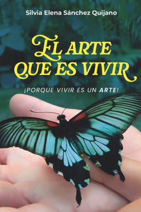 El Arte Que Es Vivir: Porque vivir es un arte