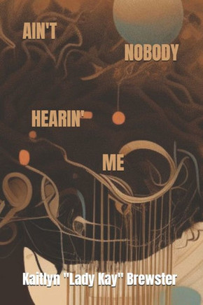 Ain't Nobody Hearin' Me