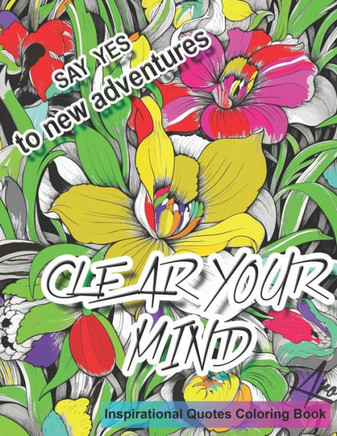 Inspirational Coloring Book For Adults: You're Awesome, Positive Quotes, A Variety of Relaxing Positive Affirmations For Women, Teens and Kids