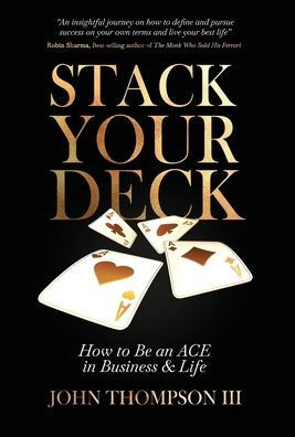 Stack Your Deck: How to Be an ACE in Business & Life