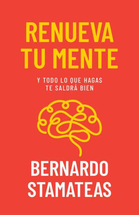 Renueva Tu Mente: Y Todo Lo Que Hagas Te Saldr?Bien