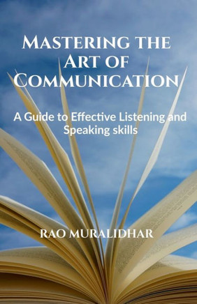 ""Mastering the Art of Communication