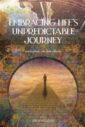 Embracing Life's Unpredictable Journey: Navigating Ups and Downs