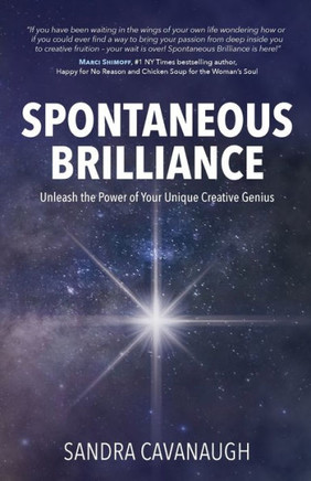 Spontaneous Brilliance: Unleash the Power of Your Unique Creative Genius