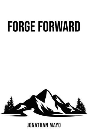 Forge Forward: Your Freedom is Hard Earned