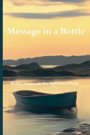 Message In A Bottle: Reflections On The Spiritual Path