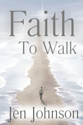 Faith to Walk: Inspiration and Reflections