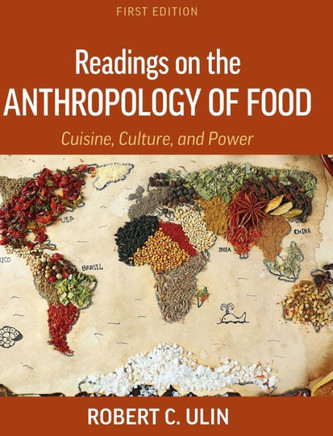 Readings on the Anthropology of Food: Cuisine, Culture, and Power
