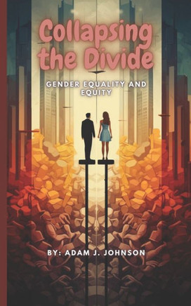 Collapsing the Divide: Gender Equality and Equity