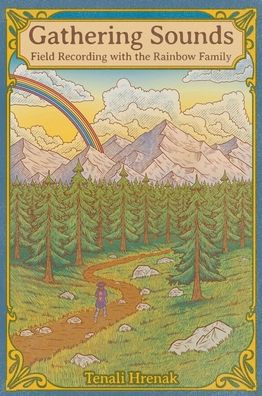 Gathering Sounds: Field Recording with the Rainbow Family