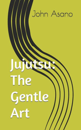 Jujutsu: The Gentle Art