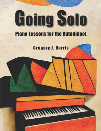 Going Solo: Piano Lessons for the Autodidact