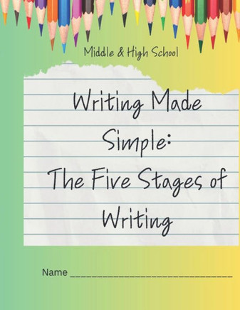 Writing Made Simple: The 5 Stages of Writing