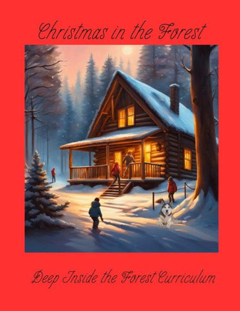 Christmas in the Forest: Deep Inside the Forest Curriculum