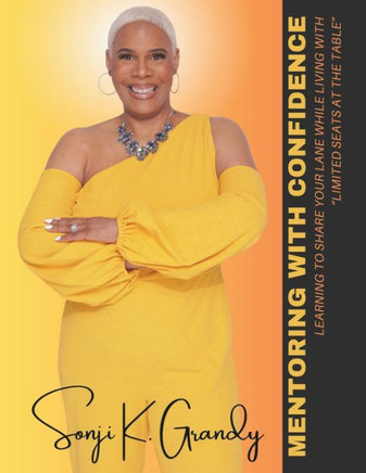 Mentoring With Confidence: Learning to Share Your Lane While Living With Limited Seats at the Table
