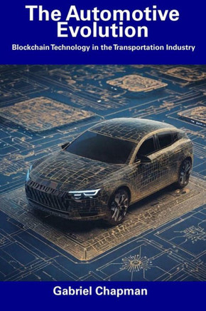 The Automotive Evolution: Blockchain Technology in the Transportation Industry
