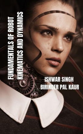 Fundamentals of Robot Kinematics and Dynamics