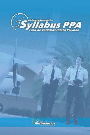 Syllabus Piloto Privado. Plan de estudios piloto privado de avi?: Una gu? de estudios para tu carrera de piloto.