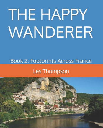 The Happy Wanderer: Book 2: Footprints Across France