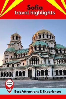 Sofia Travel Highlights: Best Attractions & Experiences