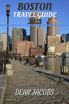 Boston Travel Guide 2023: The Ultimate Guide