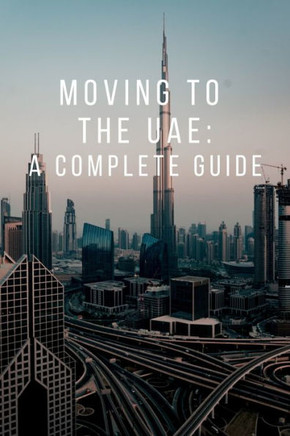 Moving to the UAE: A Complete Guide