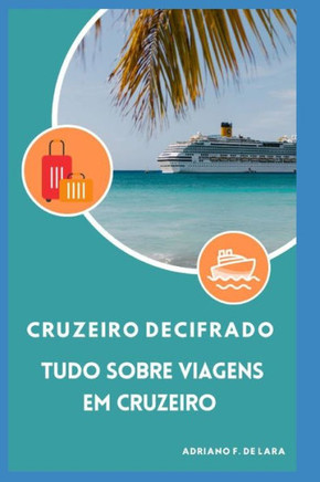 Cruzeiro Decifrado: Tudo Sobre Viagens em Cruzeiros