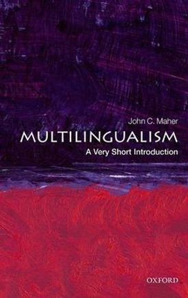 Multilingualism: A Very Short Introduction (Very Short Introductions) Multilingualism: A Very Short Introduction (Very Short Introductions)