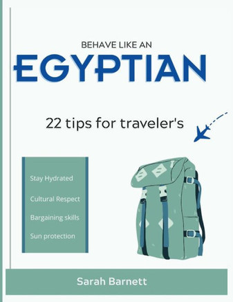 Behave Like an Egyptian: 22 tips for traveler's