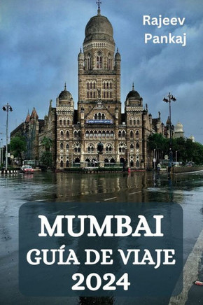 Mumbai Gu? de Viaje 2024