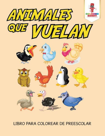 Animales Que Vuelan: Libro Para Colorear De Preescolar (Spanish Edition)