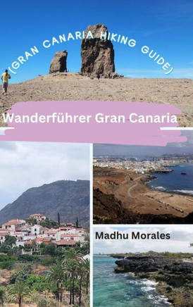 Wanderf?rer Gran Canaria (Gran Canaria Hiking Guide)