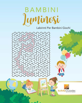 Bambini Luminosi : Labirinti Per Bambini Giochi (Italian Edition)