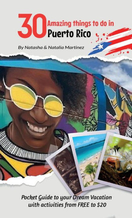 30 Amazing things to do in Puerto Rico: Pocket Guide to your Dream Vacation with activities from FREE to $20