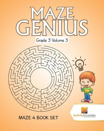 Maze Genius Grade 3 Volume 3 :Mazes For Kids