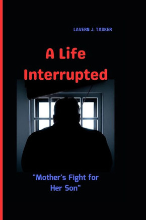 A Life Interrupted: ""Mother's Fight for Her Son""
