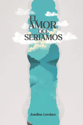 El amor que seriamos
