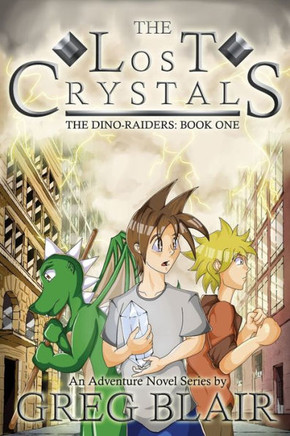 The Lost Crystals: A Young Adult Adventure Novel (The Dino-Raiders Book One)