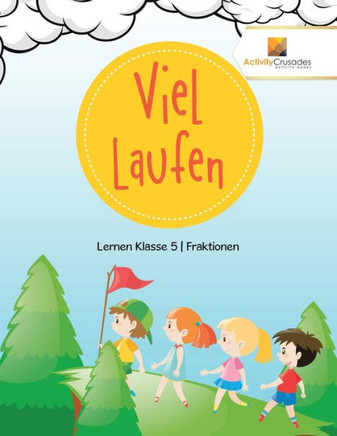 Viel Laufen : Lernen Klasse 5 | Fraktionen (German Edition)