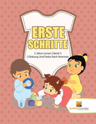 Erste Schritte : 5 Jahre Lernen | Band 3 | Färbung Und Farbe Nach Nummer (German Edition)