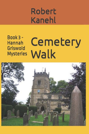 Cemetery Walk: Book 3 - Hannah Griswold Mysteries