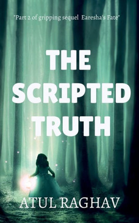The Scripted truth: Earesha's Fate 2.0