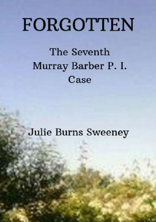 Forgotten : The 7Th Murray Barber P. I. Case