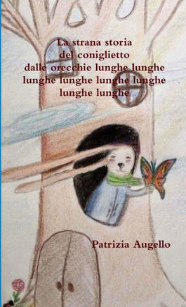 La Strana Storia Del Coniglietto Dalle Orecchie Lunghe Lunghe Lunghe Lunghe Lunghe Lunghe Lunghe Lunghe (Italian Edition)