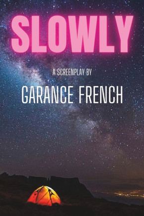 Slowly
