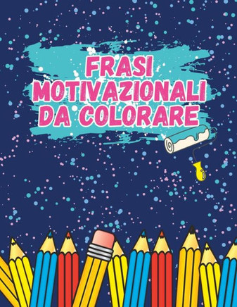 40 Frasi Motivazionali Da Colorare