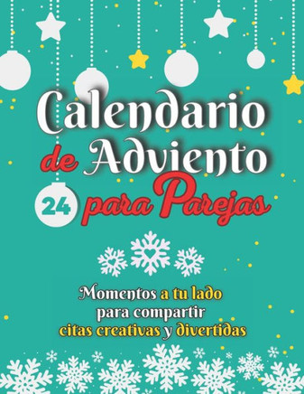 Calendario de Adviento para parejas: Momentos a tu lado para compartir citas creativas y divertidas