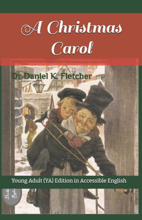 A Christmas Carol: Young Adult (YA) Edition in Accessible English